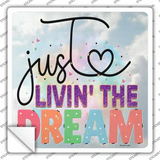 Livin The Dream Novelty Square Sticker Decal