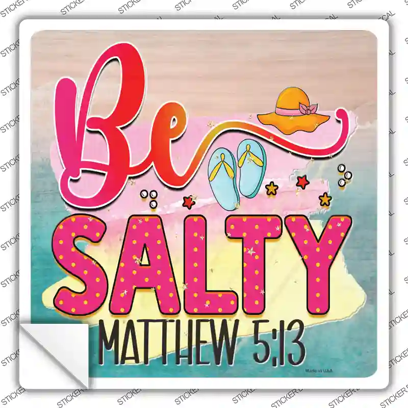 Be Salty Novelty Square Sticker Decal