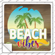 Beach Vibes Novelty Square Sticker Decal