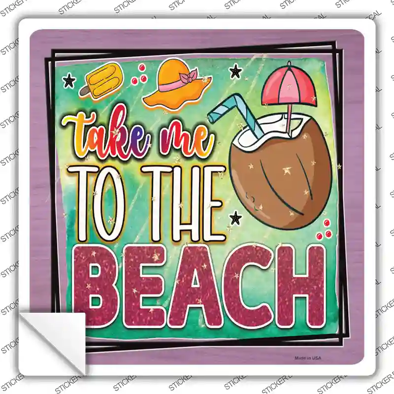 Take Me To The Beach Novelty Square Sticker Decal