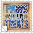 Paws Off My Treats Novelty Square Sticker Decal
