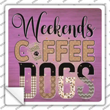 Weekends Coffee Dogs Novelty Square Sticker Decal
