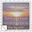 Googled My Symptoms Go To The Beach Novelty Square Sticker Decal