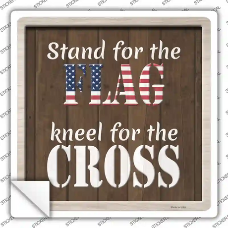 Stand For Flag Kneel For Cross Novelty Square Sticker Decal