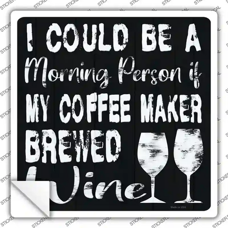 Coffee Maker Brewed Wine Novelty Square Sticker Decal