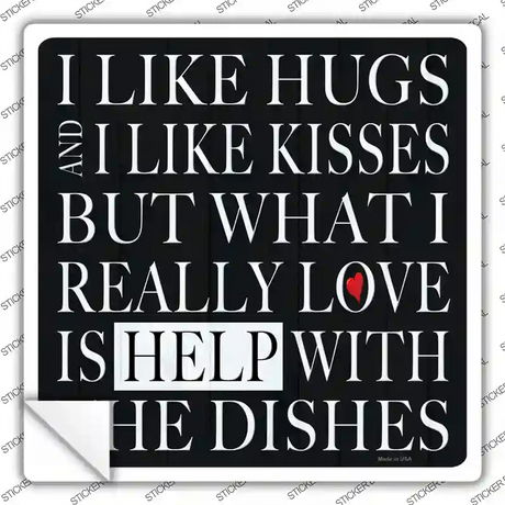 Love Help With The Dishes Novelty Square Sticker Decal
