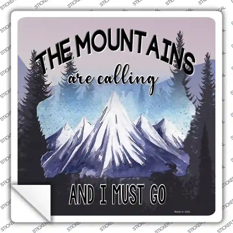 Mountains Are Calling I Must Go Novelty Square Sticker Decal