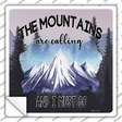 Mountains Are Calling I Must Go Novelty Square Sticker Decal