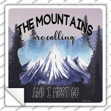 Mountains Are Calling I Must Go Novelty Square Sticker Decal