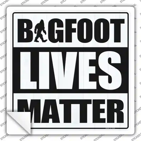 Bigfoot Lives Matter Novelty Square Sticker Decal