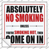 No Smoking Unless Smoking Hot Novelty Square Sticker Decal