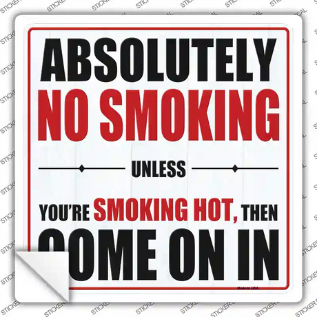 No Smoking Unless Smoking Hot Novelty Square Sticker Decal