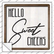 Hello Sweet Cheeks Novelty Square Sticker Decal