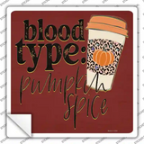 Blood Type Pumpkin Spice Novelty Square Sticker Decal