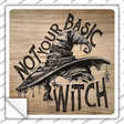 Not Your Basic Witch Novelty Square Sticker Decal