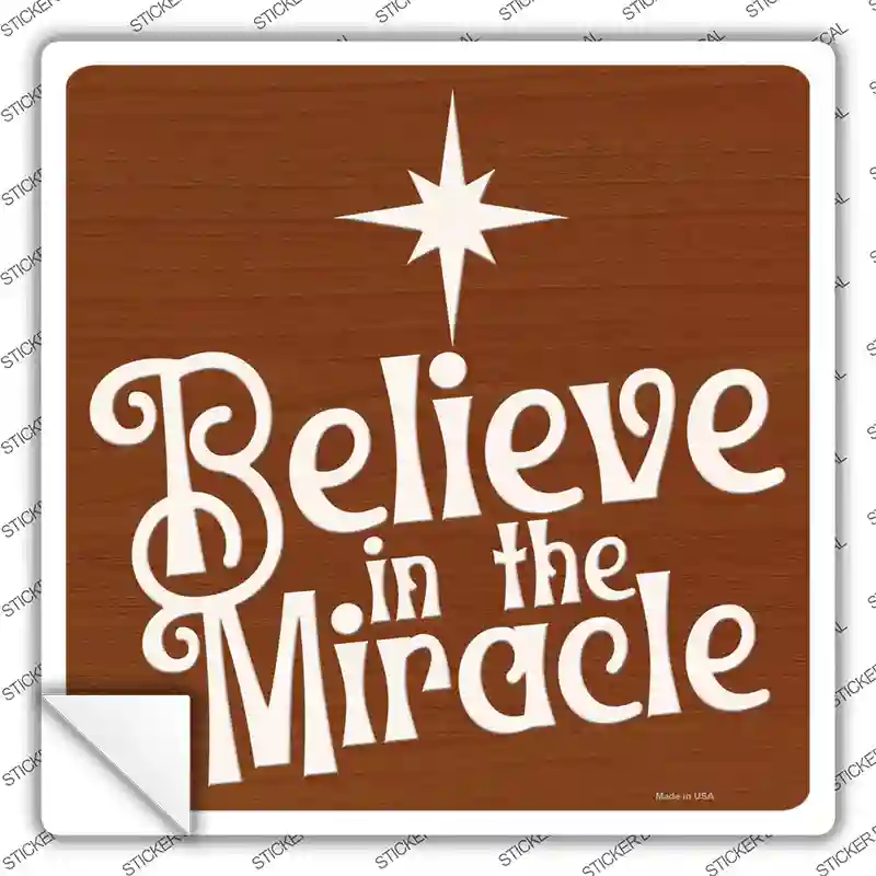 Believe in the Miracle Novelty Square Sticker Decal