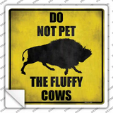 Do Not Pet Fluffy Cow Novelty Square Sticker Decal