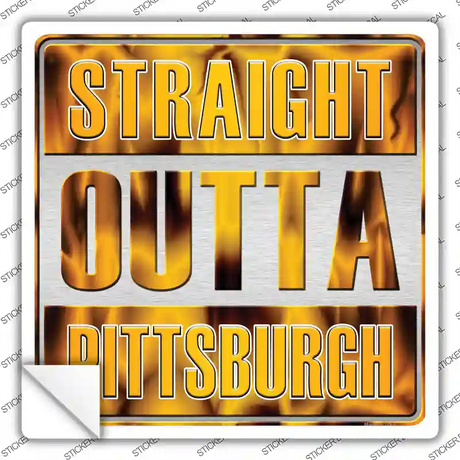 Straight Outta Pittsburgh Novelty Square Sticker Decal
