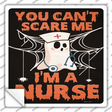 Cant Scare Me Im a Nurse Novelty Square Sticker Decal