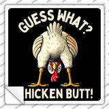 Guess What Chicken Butt Novelty Square Sticker Decal SQ-1662s