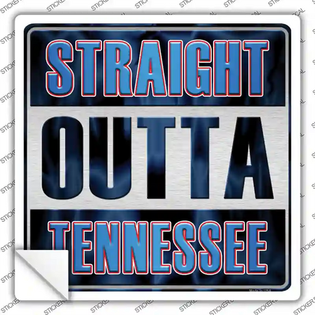 Straight Outta Tennessee Novelty Square Sticker Decal