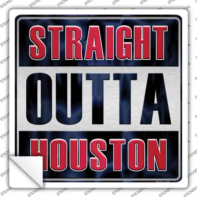 Straight Outta Houston Novelty Square Sticker Decal