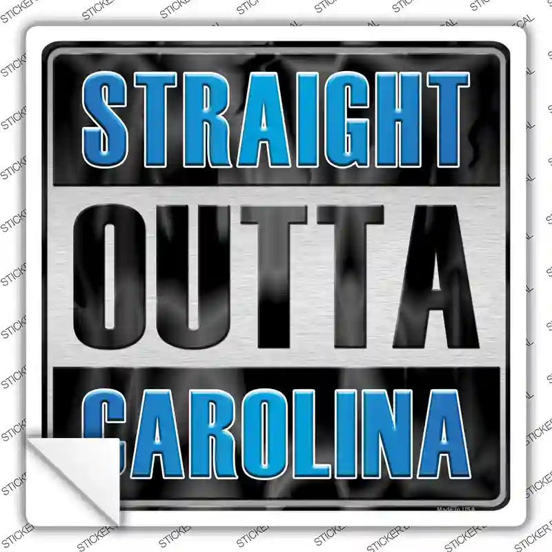 Straight Outta Carolina Novelty Square Sticker Decal