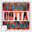 Straight Outta Miami Novelty Square Sticker Decal