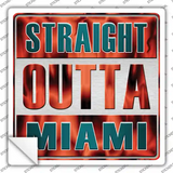 Straight Outta Miami Novelty Square Sticker Decal