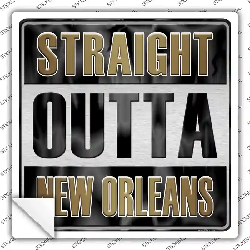Straight Outta New Orleans Novelty Square Sticker Decal