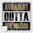 Straight Outta New Orleans Novelty Square Sticker Decal