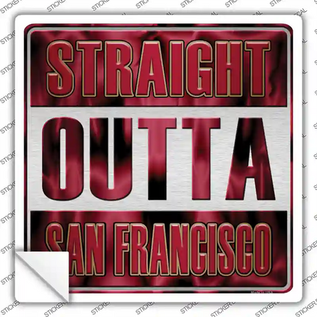 Straight Outta San Francisco Novelty Square Sticker Decal