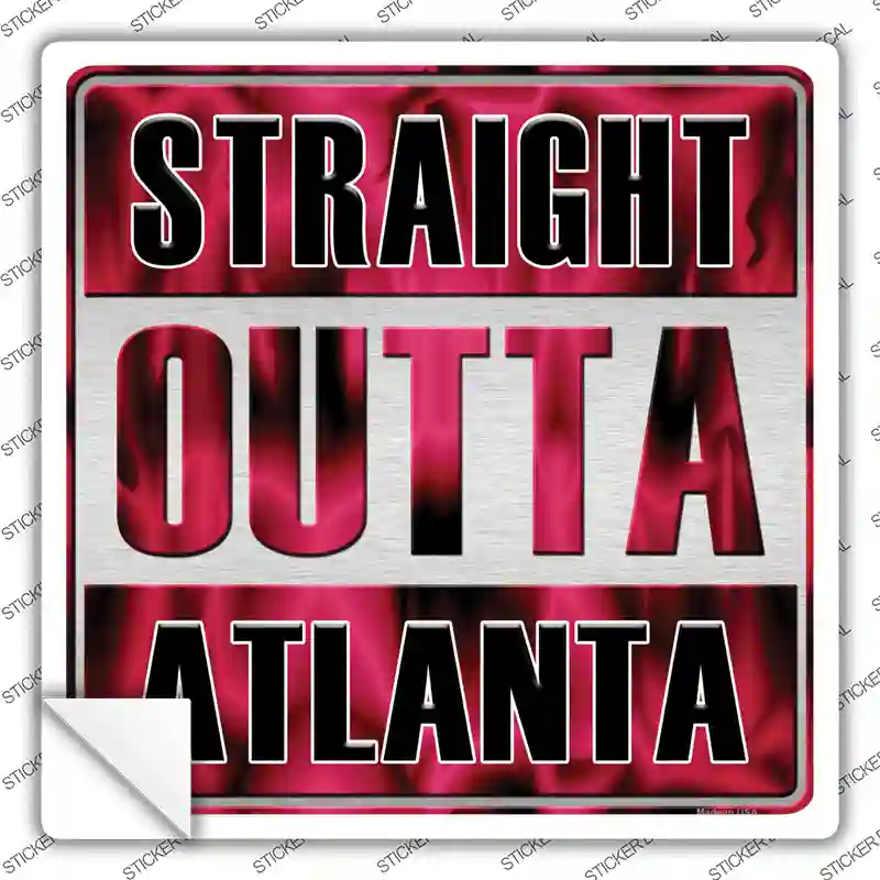 Straight Outta Atlanta Novelty Square Sticker Decal