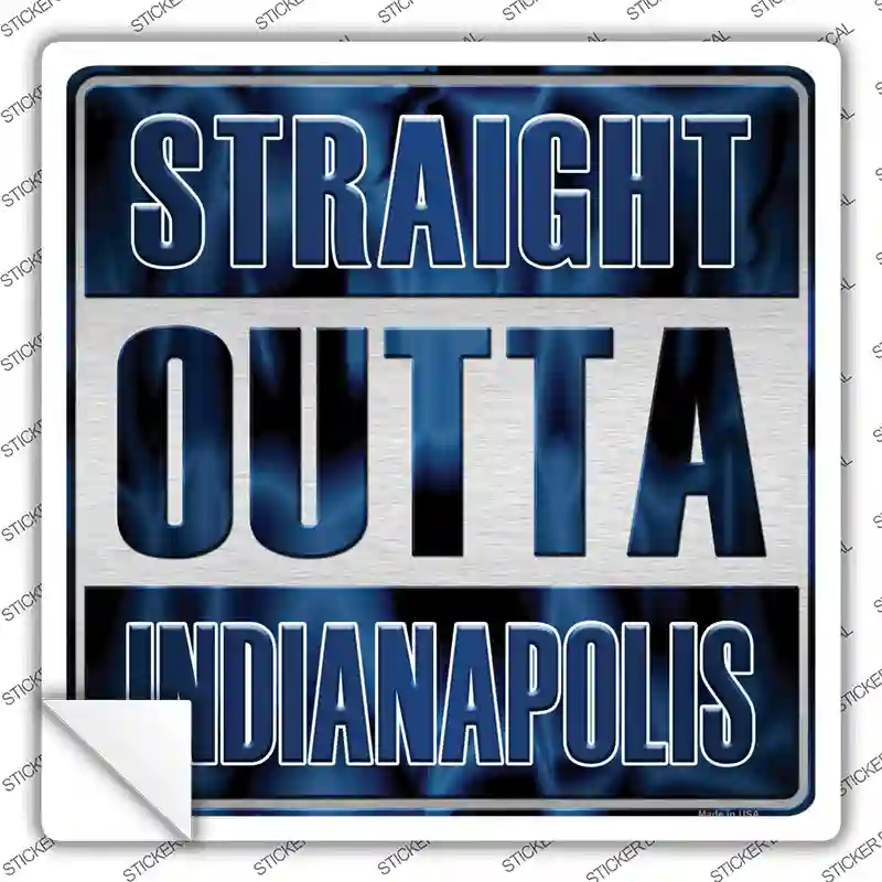 Straight Outta Indianapolis Novelty Square Sticker Decal