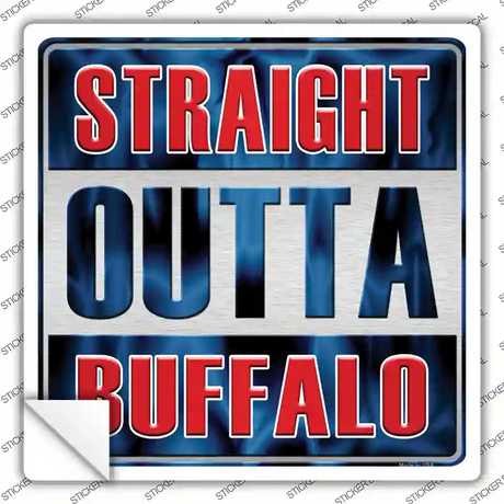 Straight Outta Buffalo Novelty Square Sticker Decal