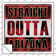 Straight Outta Arizona Novelty Square Sticker Decal