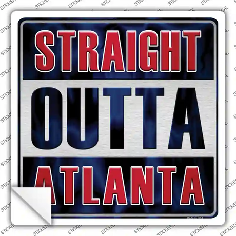 Straight Outta Atlanta Blue Novelty Square Sticker Decal