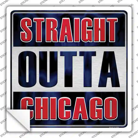 Straight Outta Chicago Blue Novelty Square Sticker Decal