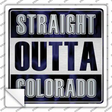 Straight Outta Colorado Novelty Square Sticker Decal