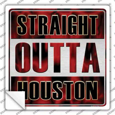 Straight Outta Houston City Novelty Square Sticker Decal