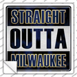 Straight Outta Milwaukee Novelty Square Sticker Decal