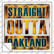 Straight Outta Oakland City Novelty Square Sticker Decal