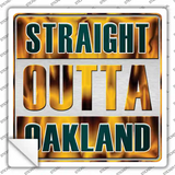 Straight Outta Oakland City Novelty Square Sticker Decal