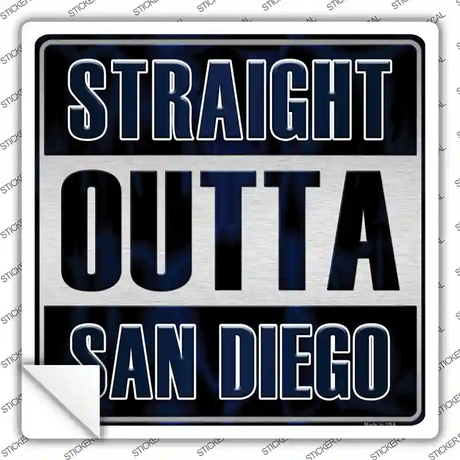 Straight Outta San Diego City Novelty Square Sticker Decal