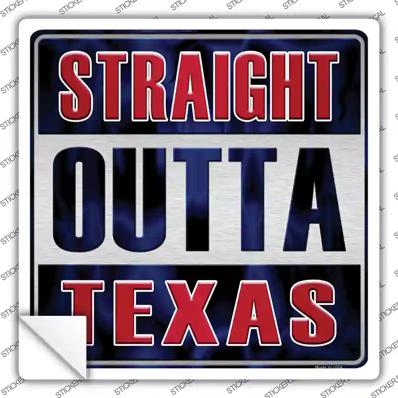 Straight Outta Texas Novelty Square Sticker Decal