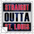 Straight Outta St Louis Novelty Square Sticker Decal