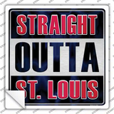 Straight Outta St Louis Novelty Square Sticker Decal
