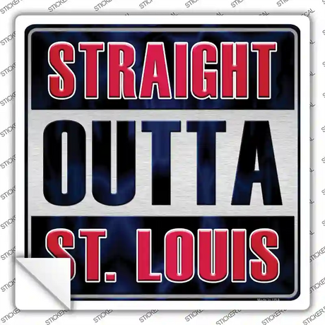Straight Outta St Louis Novelty Square Sticker Decal