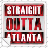Straight Outta Atlanta City Novelty Square Sticker Decal