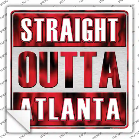 Straight Outta Atlanta City Novelty Square Sticker Decal